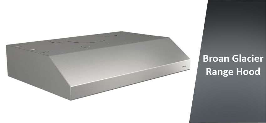 Broan Glacier Range Hood